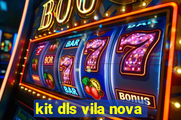 kit dls vila nova